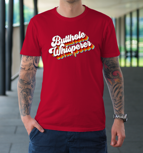 Butthole Whisperer T-Shirt 8