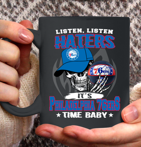 Listen Haters It is 76ers Time Baby NBA Ceramic Mug 11oz 2