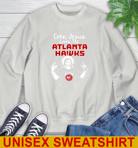 Atlanta Hawks NBA Basketball Even Jesus Loves The Hawks Shirt Sweatshirt 5