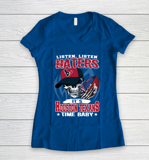 Listen Haters It is TEXANS Time Baby NFL Women's V-Neck T-Shirt 7