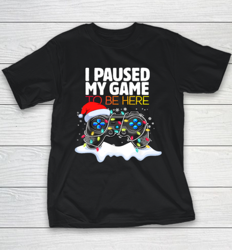 Christmas I Paused My Game to be Here Funny Sarcastic Youth T-Shirt
