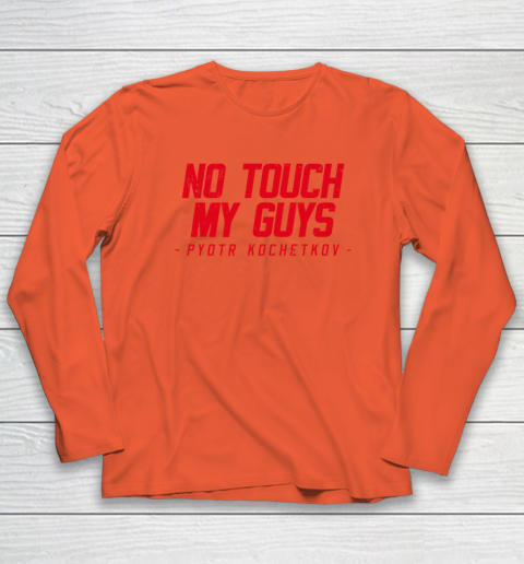 No Touch My Guys Pyotr Kochetkov Long Sleeve T-Shirt 3
