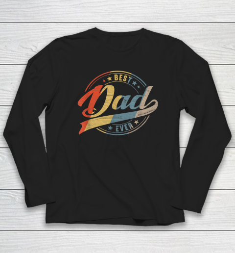 Mens Retro Vintage Best Dad Ever Father Daddy Father's Day Long Sleeve T-Shirt