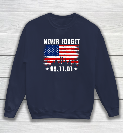 Never Forget September 11 2001 Memorial Day American Flag Sweatshirt 2