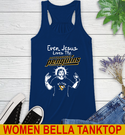 Pittsburgh Penguins NHL Hockey Even Jesus Loves The Penguins Shirt Racerback Tank 7