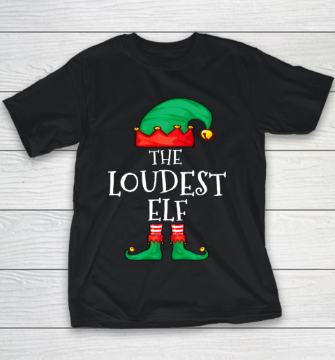 Funny Elf Family Christmas The Loudest Elf Youth T-Shirt