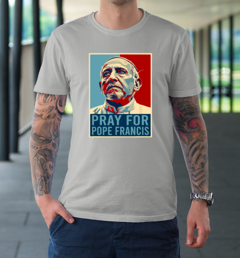 Pray For Pope Francis T-Shirt 8