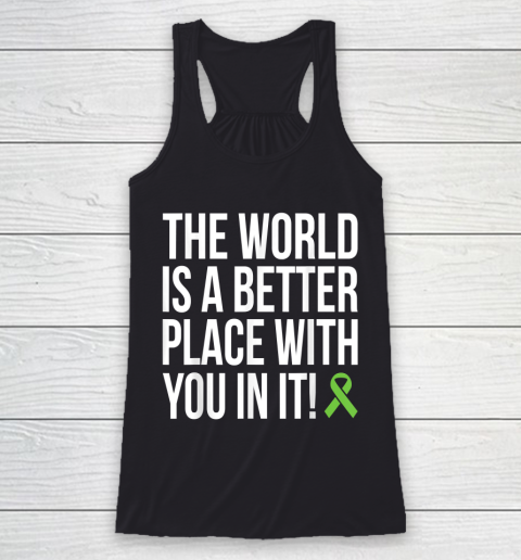 The World Is A Better Place With You In It Shirt Racerback Tank