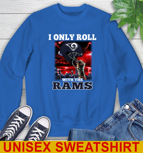 Los Angeles Rams NFL Football I Only Roll With My Team Sports Sweatshirt 11