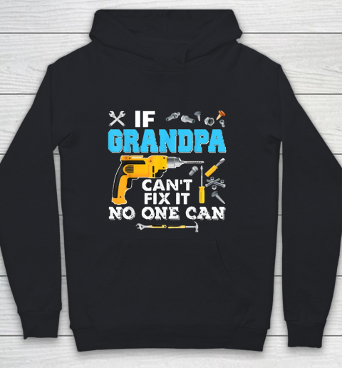If Grandpa Cant Fix It No One Can Father Day Youth Hoodie