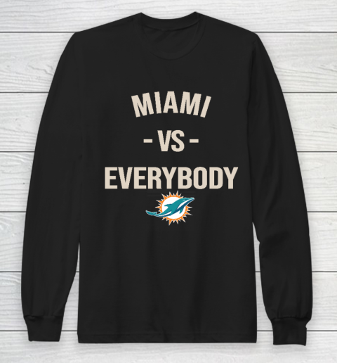 Miami Dolphins Vs Everybody Long Sleeve T-Shirt