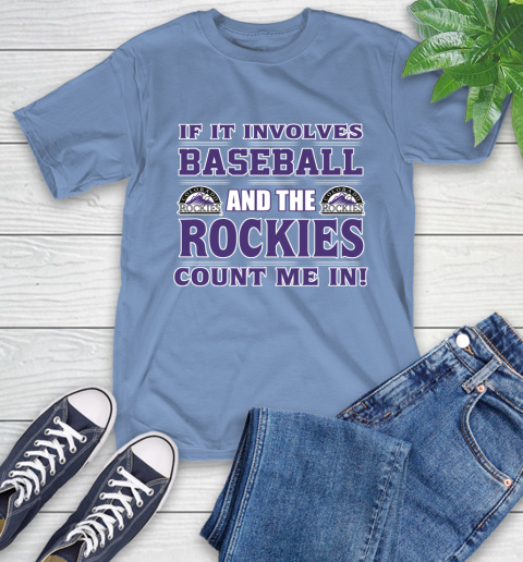 MLB If It Involves Baseball And The Colorado Rockies Count Me In Sports T-Shirt 11