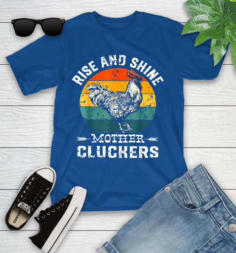 Rise And Shine Mother Cluckers Vintage Shirt 103