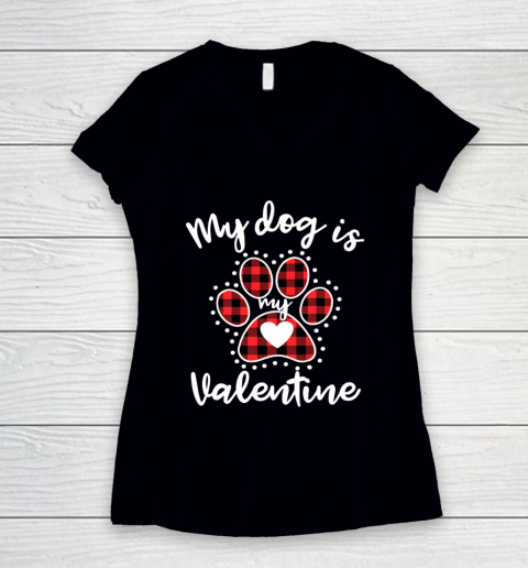 My Dog is My Valentine T Shirt Gift for dog lover Women's V-Neck T-Shirt