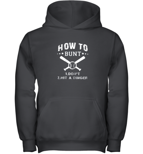 How To Bunt Don't Hit A Dinger Funny Baseball Gift Youth Hoodie