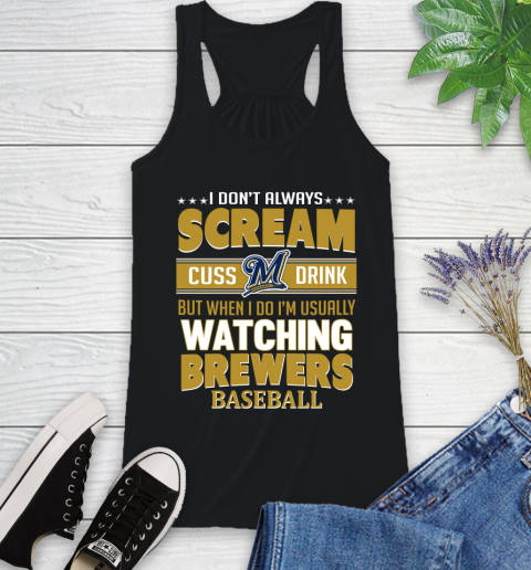 Milwaukee Brewers MLB I Scream Cuss Drink When I'm Watching My Team Racerback Tank