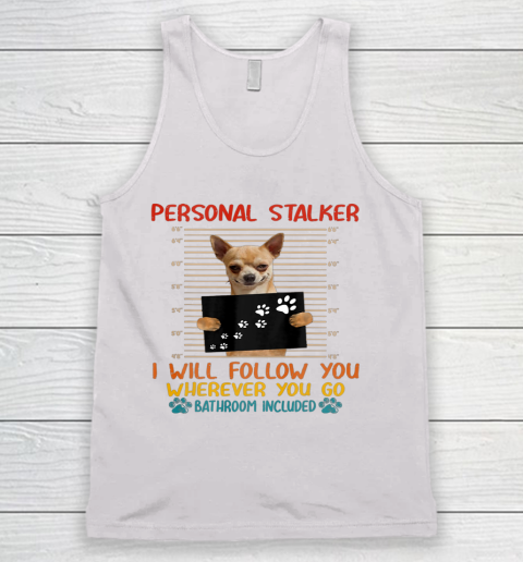 Personal Stalker Dog Chihuahua Retro Vintage 60s 70s Funny Tank Top