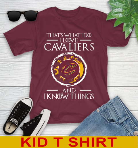 Cleveland Cavaliers NBA Basketball That's What I Do I Love My Team And I Know Things Game Of Thrones 101