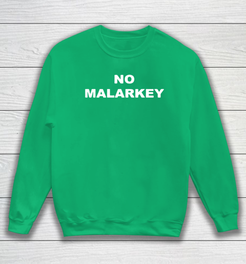 No Malarkey shirt Sweatshirt 5