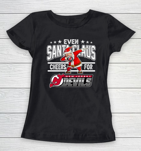 New Jersey Devils Even Santa Claus Cheers For Christmas NHL Women's T-Shirt
