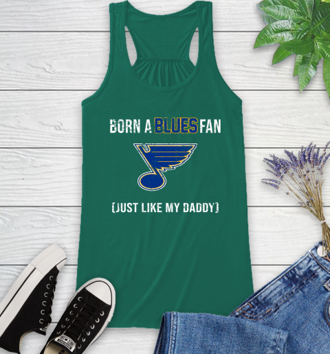 NHL St.Louis Blues Hockey Loyal Fan Just Like My Daddy Shirt Racerback Tank 4