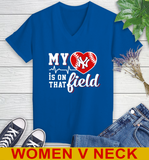MLB My Heart Is On That Field Baseball Sports New York Yankees Women's V-Neck T-Shirt 9