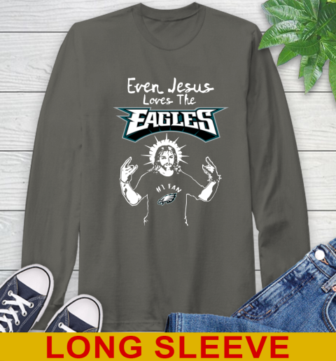Philadelphia Eagles NFL Football Even Jesus Loves The Eagles Shirt Long Sleeve T-Shirt 10