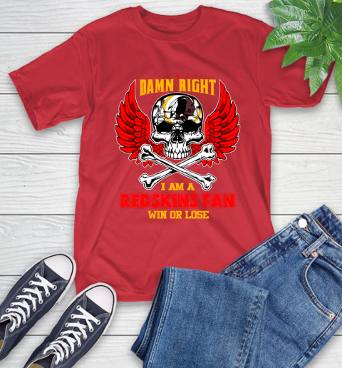 NFL Damn Right I Am A Washington Redskins Win Or Lose Skull Football Sports T-Shirt 11