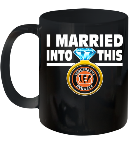 Cincinnati Bengals NFL Football I Married Into This My Team Sports Ceramic Mug 11oz