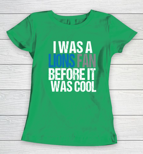Lions Fan Before It Was Cool Women's T-Shirt 4