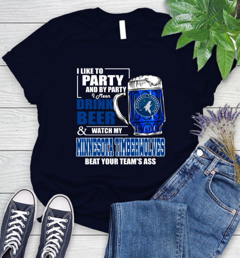 NBA Drink Beer and Watch My Minnesota Timberwolves Beat Your Team's Ass Basketball Women's T-Shirt 2
