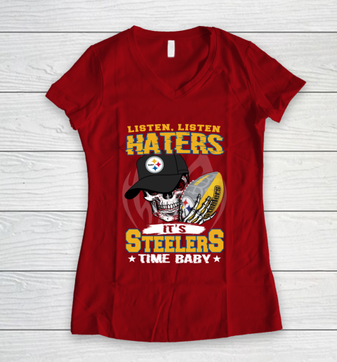 Listen Haters It is STEELERS Time Baby NFL Women's V-Neck T-Shirt 8