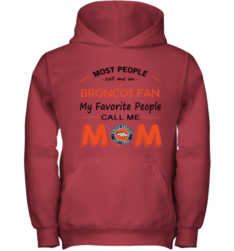 Most People Call Me Denver Broncos Fan Football Mom Youth Sweatshirt 