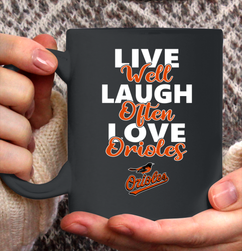 MLB Baseball Baltimore Orioles Live Well Laugh Often Love Shirt Ceramic Mug 11oz