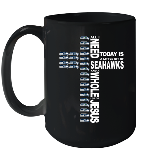 NFL All I Need Today Is A Little Bit Of Seattle Seahawks Cross Shirt Ceramic Mug 15oz