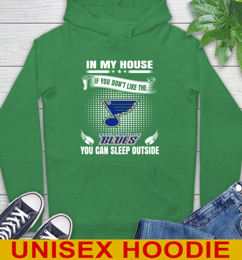 St.Louis Blues NHL Hockey In My House If You Don't Like The Blues You Can Sleep Outside Shirt Hoodie 8