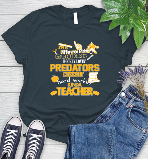 Nashville Predators NHL I'm A Difference Making Student Caring Hockey Loving Kinda Teacher Women's T-Shirt 11