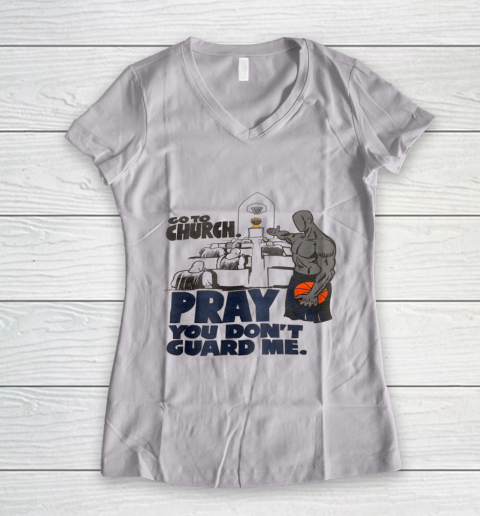 Go To Church Pray You Don't Guard Me Women's V-Neck T-Shirt