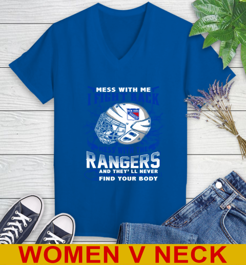NHL Hockey New York Rangers Mess With Me I Fight Back Mess With My Team And They'll Never Find Your Body Shirt Women's V-Neck T-Shirt 9