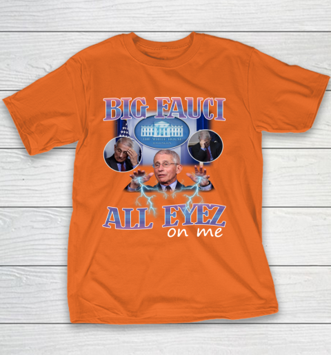 Big Fauci All Eyez On Me Youth T Shirt Tee For Sports