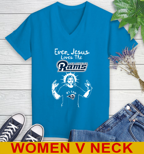 Los Angeles Rams NFL Football Even Jesus Loves The Rams Shirt Women's V-Neck T-Shirt 7