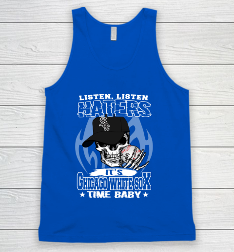 Listen Haters It is WHITE SOX Time Baby MLB Tank Top 4