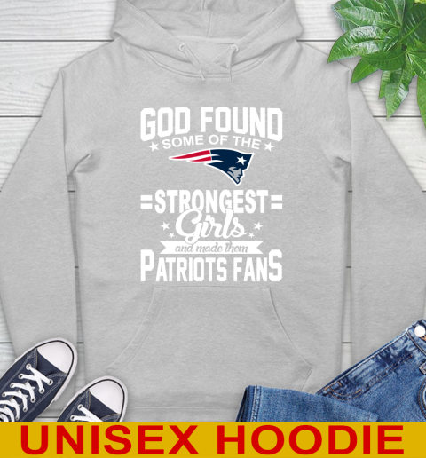 New England Patriots NFL Football God Found Some Of The Strongest Girls Adoring Fans Hoodie 6