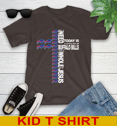 NFL All I Need Today Is A Little Bit Of Buffalo Bills Shirt Youth T-Shirt 6