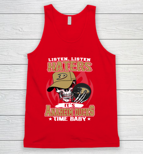 Listen Haters It is DUCKS Time Baby NHL Tank Top 5