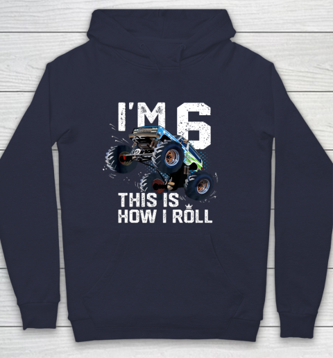 Kids I'm 6 This is How I Roll Monster Truck 6th Birthday Boy Gift 6 Year Old Hoodie 10