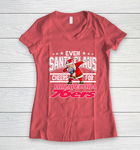 Philadelphia 76ers Even Santa Claus Cheers For Christmas NBA Women's V-Neck T-Shirt 4