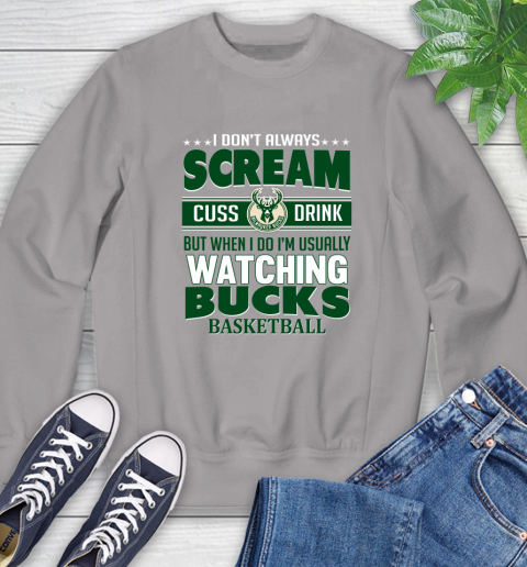 Milwaukee Bucks NBA Basketball I Scream Cuss Drink When I'm Watching My Team Sweatshirt 5