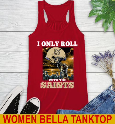 New Orleans Saints NFL Football I Only Roll With My Team Sports Racerback Tank 4