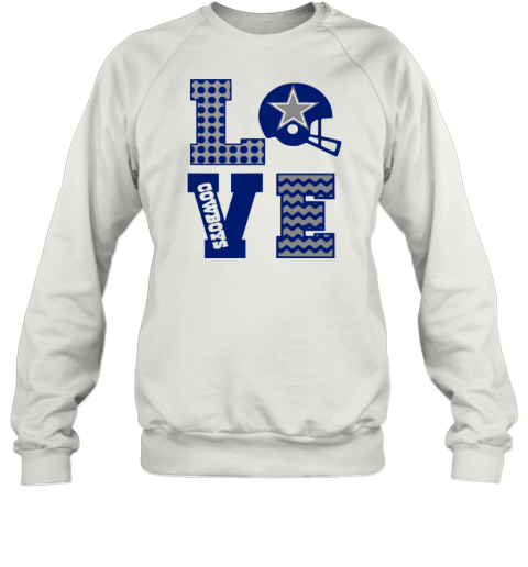Dallas Cowboys Love Sweatshirt